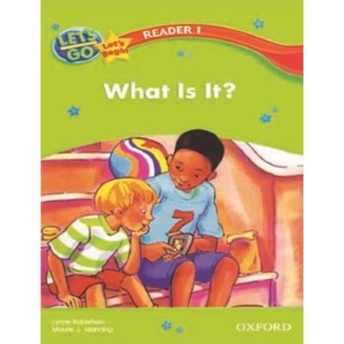 Lets go begin readers 1: What Is It
