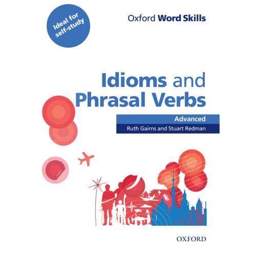 Oxford word skills-Idioms and phrasal verbs Advanced