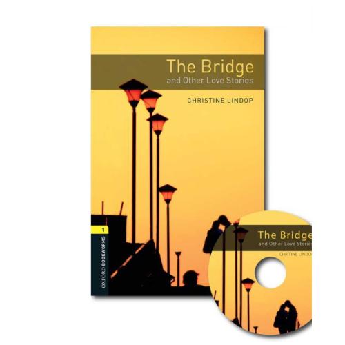 Oxford Bookworms 1 The Bridge and Other Love Stories+CD