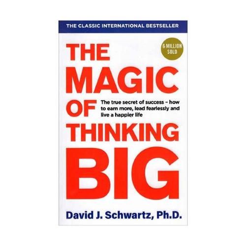 The Magic of Thinking Big - Full Text