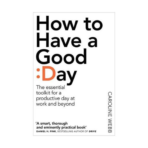 How to Have a Good Day - Full Text