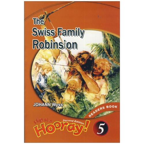 Hip Hip Hooray Readers 5 The Swiss Family Robinson