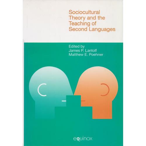 Sociocultural Theory and the Teaching of Second Languages