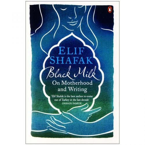 Black Milk (full text) Elif shafak