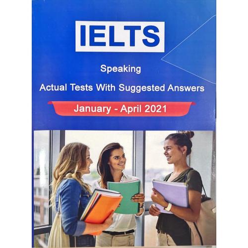 IELTS Speaking Actual Tests Jan - Apr 2021