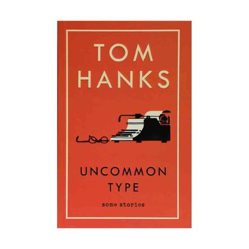 Uncommon Type (Full Text) Tom Hanks