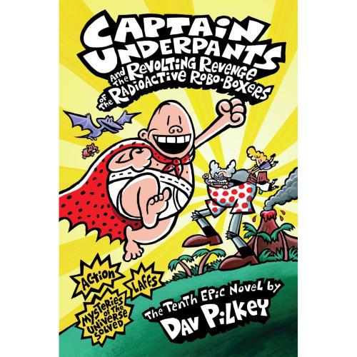 Captain Underpants and Revolting Revenge of the Radioactive Robo-Boxers